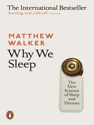 cover image of Why We Sleep: the New Science of Sleep and Dreams